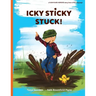 Icky Sticky Stuck!: come join the fun and games on the farm while practicing 'learning to listen' sounds