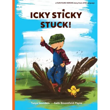 Icky Sticky Stuck!: come join the fun and games on the farm while practicing 'learning to listen' sounds