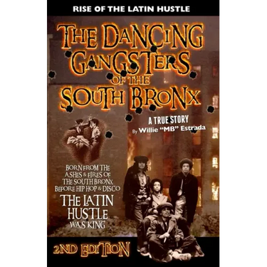 The Dancing Gangsters of the South Bronx: Rise of the Latin Hustle