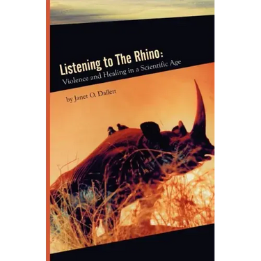 Listening to the Rhino: Violence and Healing in a Scientific Age