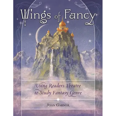 Wings of Fancy: Using Readers Theatre to Study Fantasy Genre