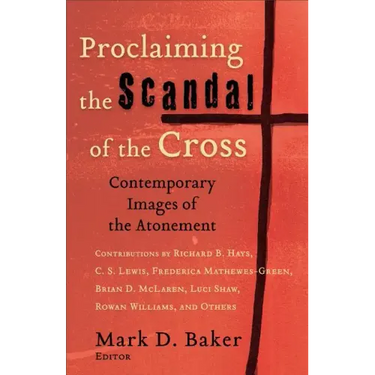 Proclaiming the Scandal of the Cross: Contemporary Images of the Atonement