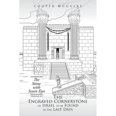 The Engraved Cornerstone of Israel to Be Found in the Last Days: The Stone with Seven Eyes
