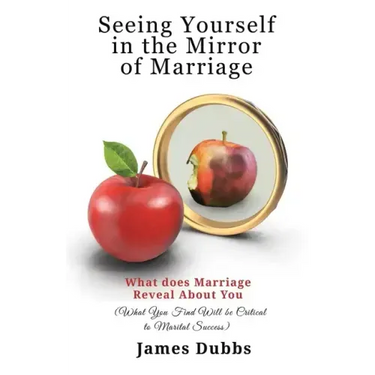 Seeing Yourself in the Mirror of Marriage
