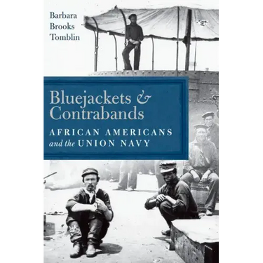 Bluejackets and Contrabands: African Americans and the Union Navy