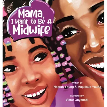 Mama, I Want To Be A Midwife