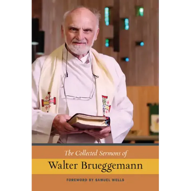 The Collected Sermons of Walter Brueggemann