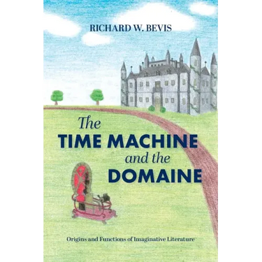 The Time Machine and the Domaine: Origins and Functions of Imaginative Literature