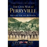 The Civil War at Perryville: Battling for the Bluegrass