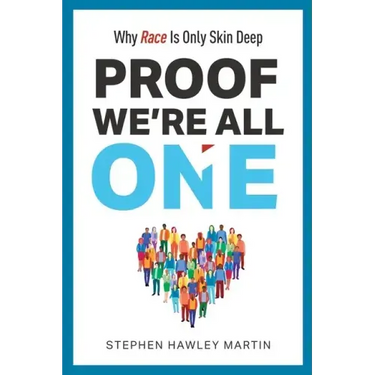 Proof We're All One: Why Race Is Only Skin Deep