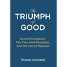 The Triumph of Good: Divine Providence, The Cain-Abel Paraigm, And the End of Marxism