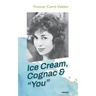 Ice Cream, Cognac & "You"