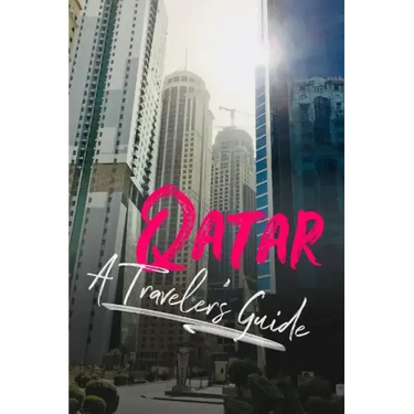 Qatar - A Traveler's Guide