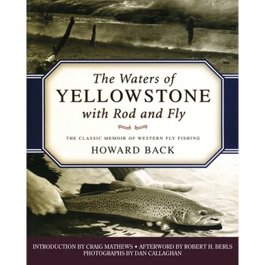 The Waters of Yellowstone with Rod and Fly: The Classic Memoir of Western Fly Fishing