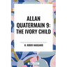 Allan Quatermain #9: The Ivory Child