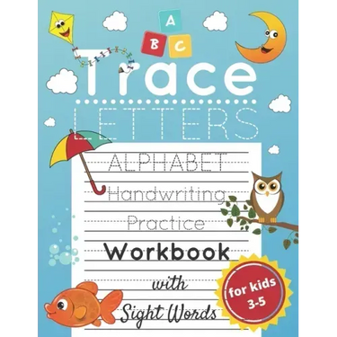 Trace Letters for Kids Ages 3-5: Alphabet Handwriting Practice and Sight Words Workbook for Preschoolers and Kindergarten; Lots of Letters to Trace
