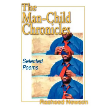 The Man-Child Chronicles: Selected Poems