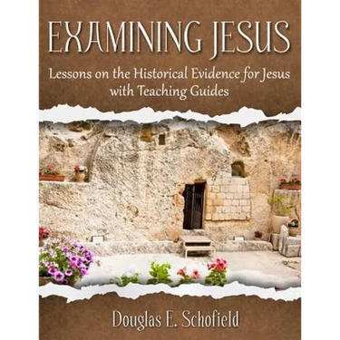 Examining Jesus: Lessons on the Historical Evidence for Jesus