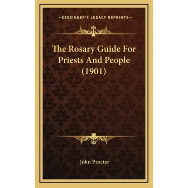 The Rosary Guide For Priests And People (1901)