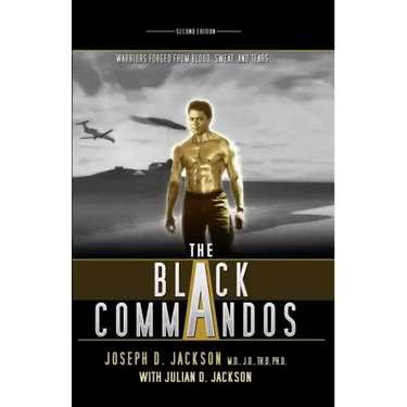 The Black Commandos: Warriors Forged from Blood, Sweat, and Tears...