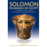 Solomon, Pharaoh of Egypt: The United Monarchy in Egypt