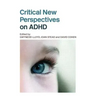 Critical New Perspectives on ADHD