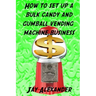 How To Set Up A Bulk Candy and Gumball Vending Machine Business
