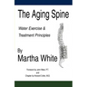 The Aging Spine: Water Exercise & Treatment Principles