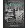 The Erie: The History and Legacy of the Native American Group