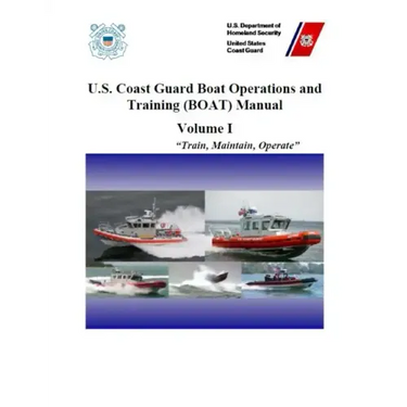 U.S. Coast Guard Boat Operations and Training (BOAT) Manual: COMDTINST M16114.32D CH-1 March 2018