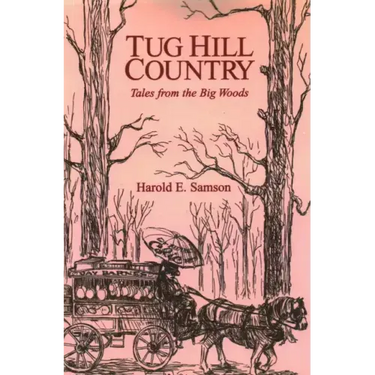 Tug Hill Country: Tales from the Big Woods