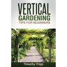 Vertical Gardening Tips For Beginners