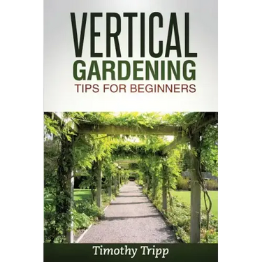 Vertical Gardening Tips For Beginners