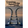 Crossing the Bridge of the Digital Divide: A Walk with Global Leaders (HC)