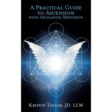 A Practical Guide to Ascension with Archangel Metatron