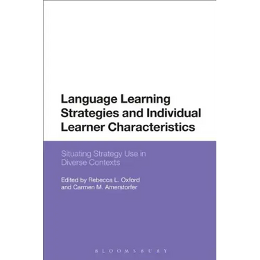 Language Learning Strategies and Individual Learner Characteristics: Situating Strategy Use in Diverse Contexts