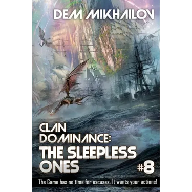 Clan Dominance: The Sleepless Ones (Book #8): LitRPG Series