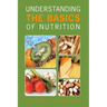 Understanding the Basics of Nutrition