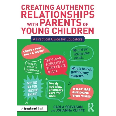 Creating Authentic Relationships with Parents of Young Children: A Practical Guide for Educators