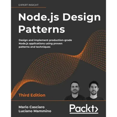Node.js Design Patterns - Third edition: Design and implement production-grade Node.js applications using proven patterns and techniques