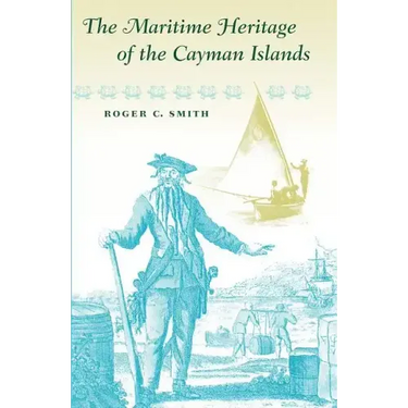 The Maritime Heritage of the Cayman Islands