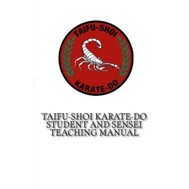TaiFu-Shoi Karate-Do Student and Sensei Teaching Manual: For TaiFu Shoi Karate-Do Practitioners