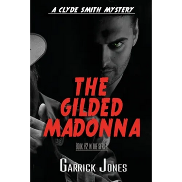 The Gilded Madonna: A Clyde Smith Mystery