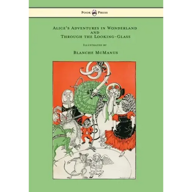 Alice's Adventures in Wonderland and Through the Looking-Glass - With Sixteen Full-Page Illustrations by Blanche McManus