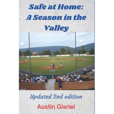 Safe at Home: A Season in the Valley: Updated 2nd Edition