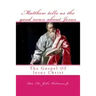 Matthew tells us the good news about Jesus: The Gospel OF Jesus Christ