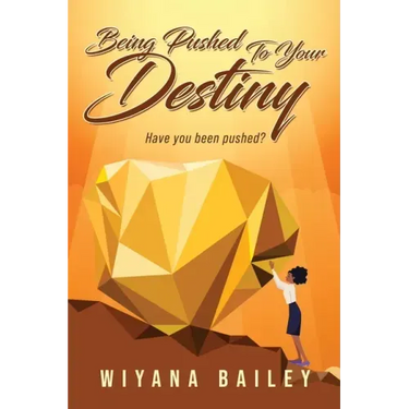 Being Pushed To Your Destiny: Have You Been Pushed?