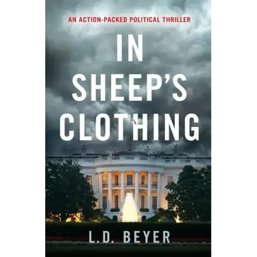 In Sheep's Clothing: An Action-Packed Political Thriller