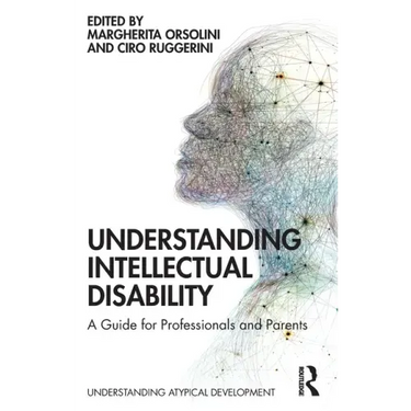 Understanding Intellectual Disability: A Guide for Professionals and Parents
