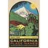 California Place Names, 40th Anniversary Edition: The Origin and Etymology of Current Geographical Names